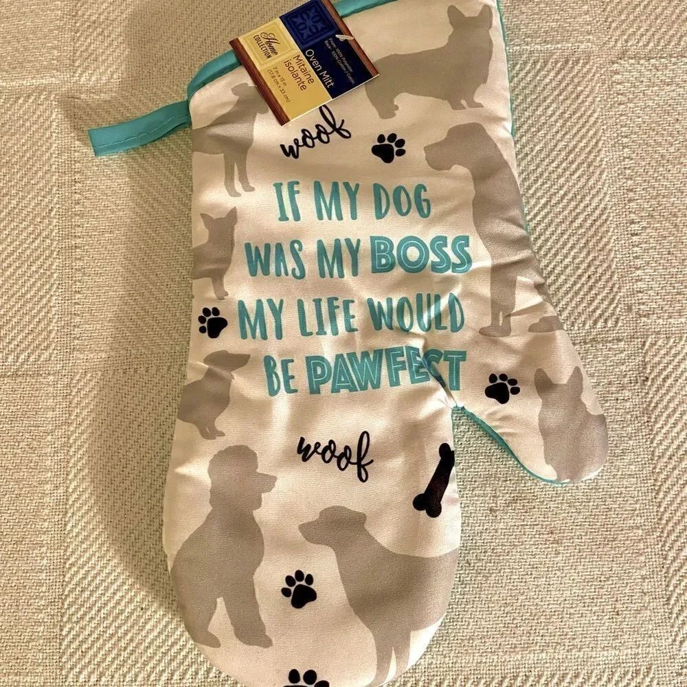 Home Collection Oven Mitt, " If my dog was my Boss My Life Would Be Pawfert”NWT